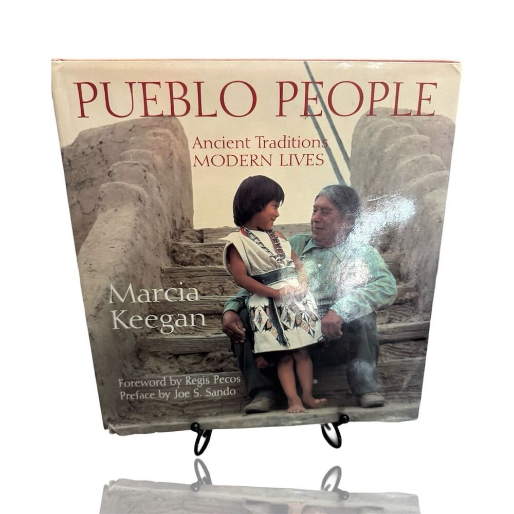 Pueblo People: Ancient Traditions, Modern Lives by Marcia Keegan HC 1995